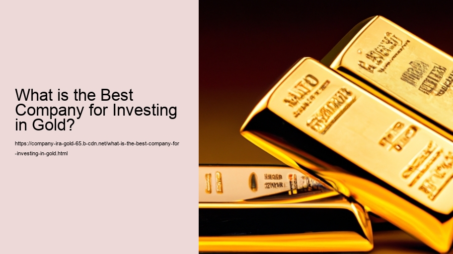 What is the Best Company for Investing in Gold? 